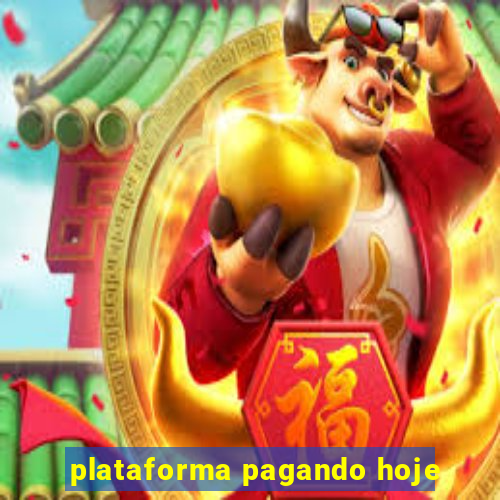 plataforma pagando hoje